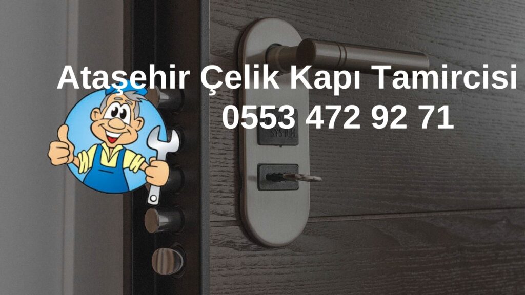 Ataşehir Çelik Kapı Tamircisi