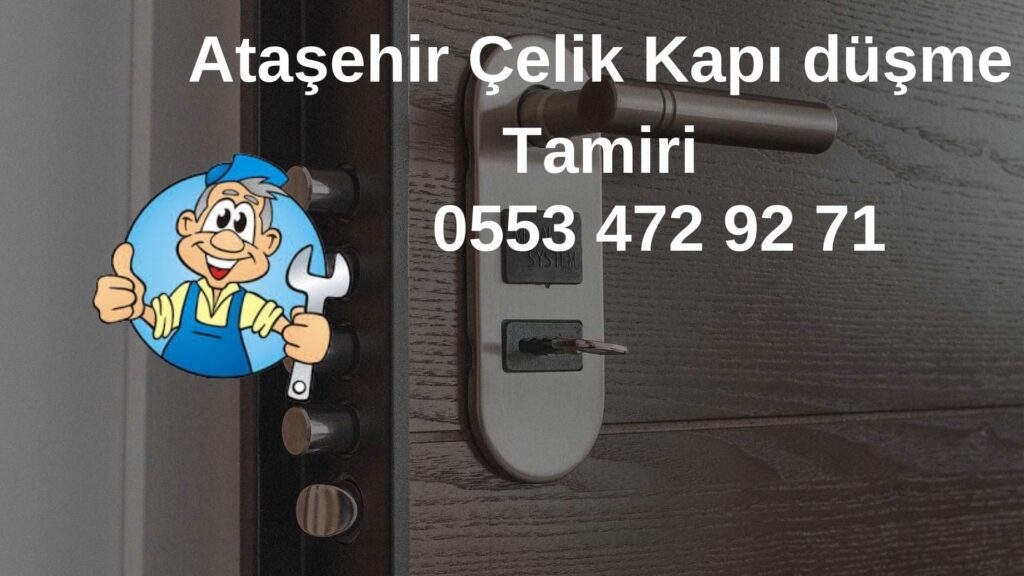 Ataşehir Çelik Kapı düşme Tamiri