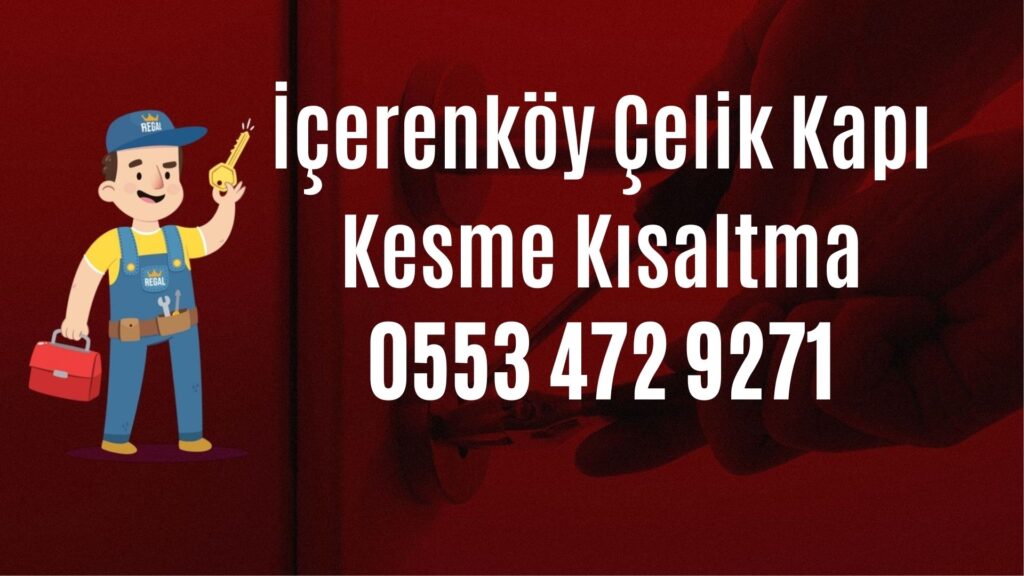 İçerenköy Çelik Kapı Kesme Kısaltma