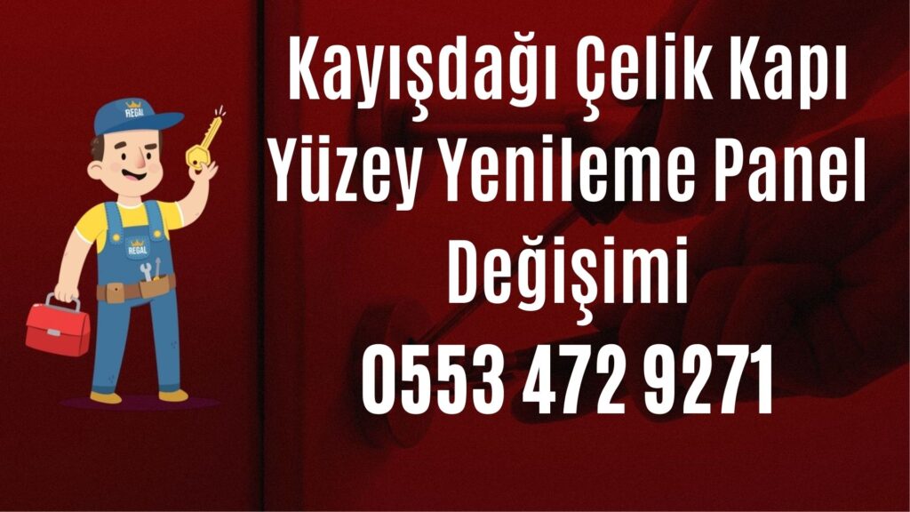 Kayışdağı Çelik Kapı Yüzey Yenileme Panel Değişimi