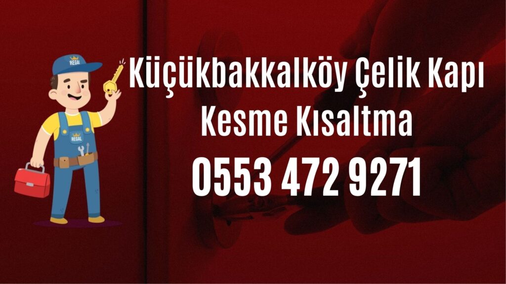 Küçükbakkalköy Çelik Kapı Kesme Kısaltma