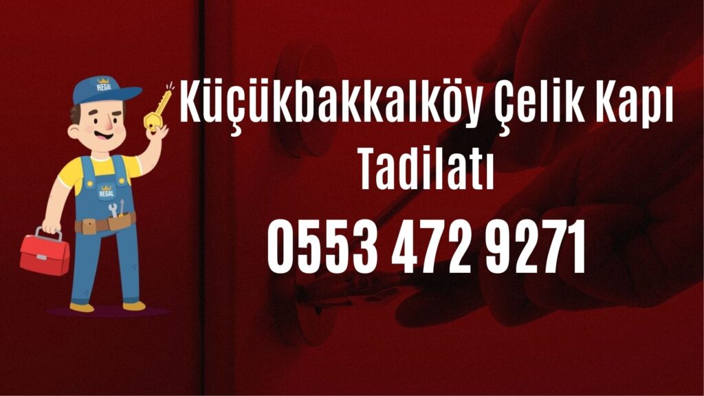 Küçükbakkalköy Çelik Kapı Tadilatı