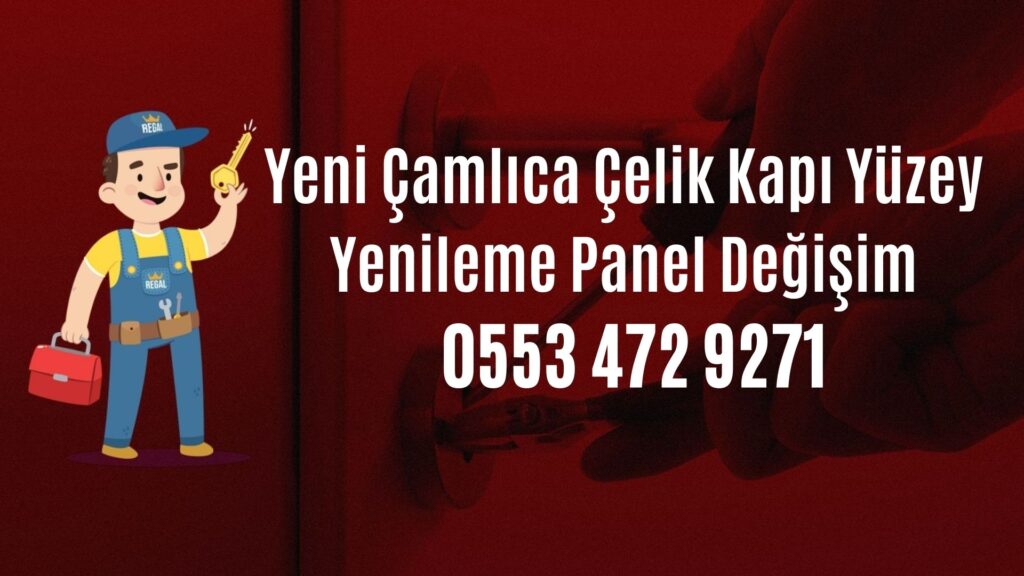 Yeni Çamlıca Çelik Kapı Yüzey Yenileme Panel Değişim